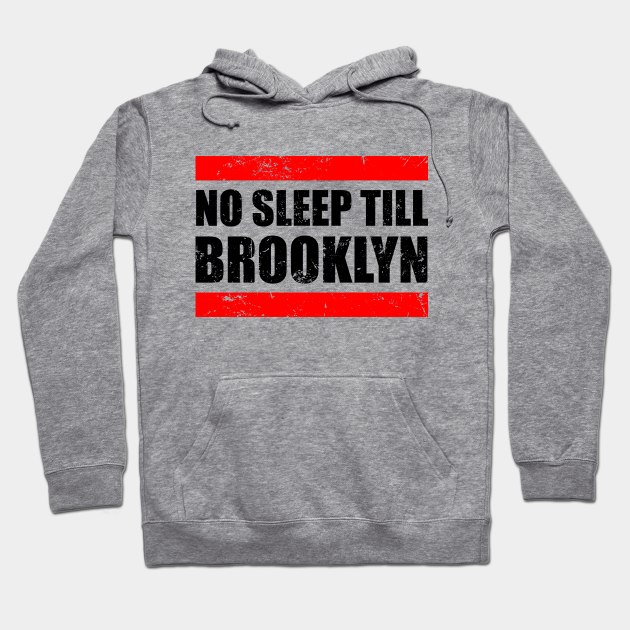 No Sleep Till Brooklyn Hoodie by The Bing Bong art